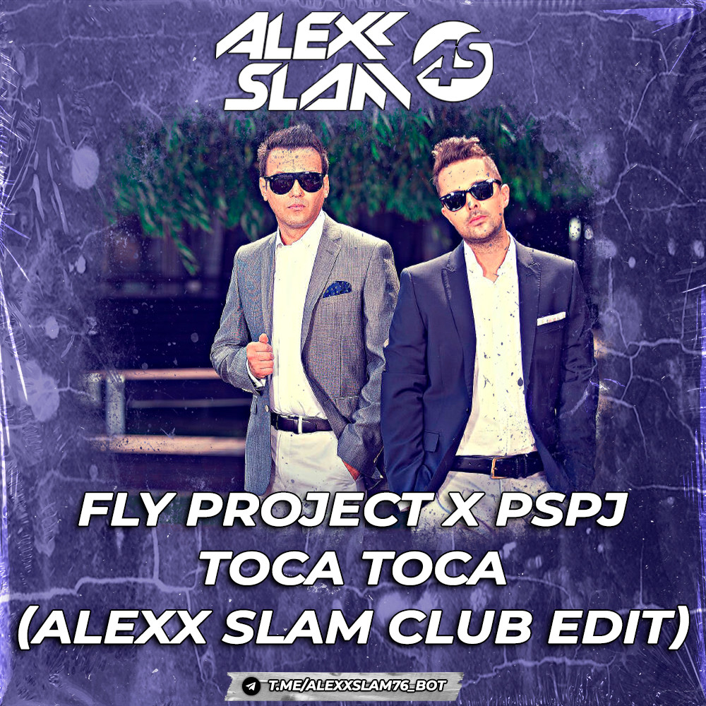 Fly Project x PSpj - Toca Toca (Alexx Slam Club Short Edit)