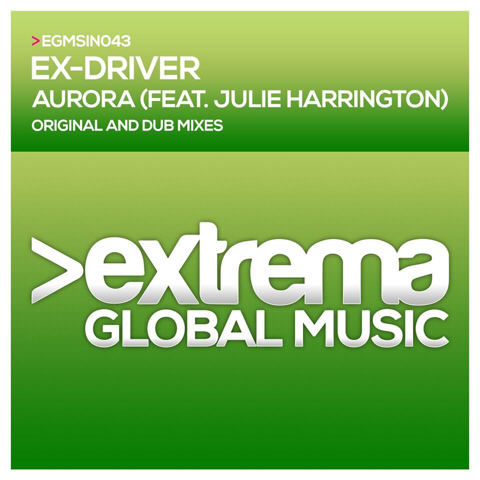 Ex-Driver feat. Julie Harrington ‎– Aurora (Dub Mix) [ Extrema Global Music] episode artwork