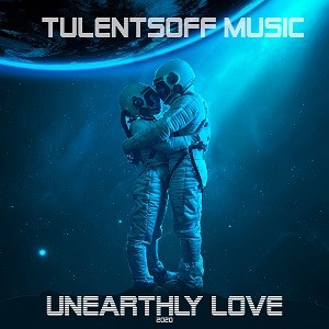 Tulentsoff Music - Unearthly Love episode artwork