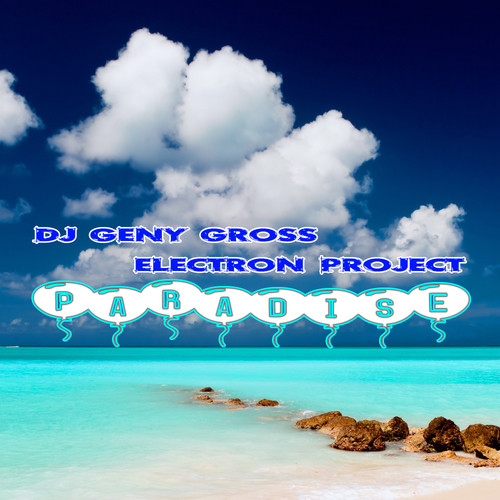 Dj Geny Gross - Paradise(Electron Project Remix) episode artwork