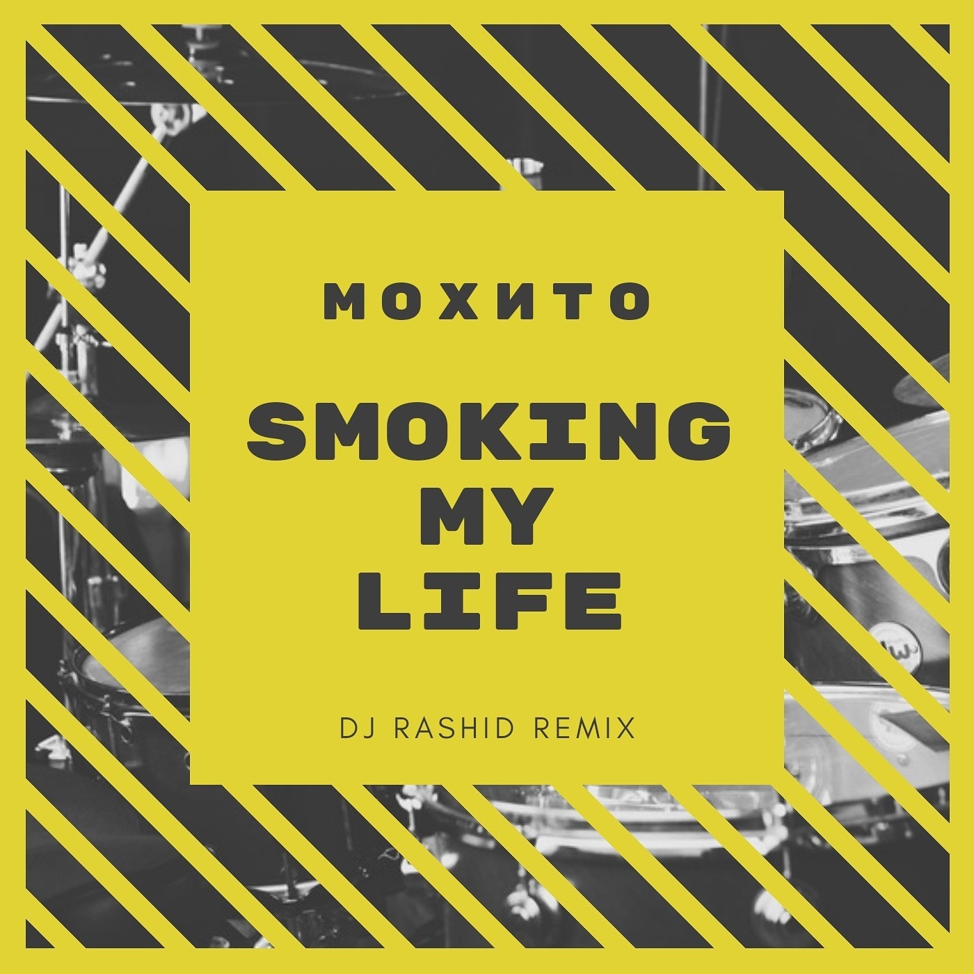 МОХИТО - SMOKING MY LIFE (DJ RASHID REMIX) МОХИТО - SMOKING MY LIFE (DJ RASHID REMIX)