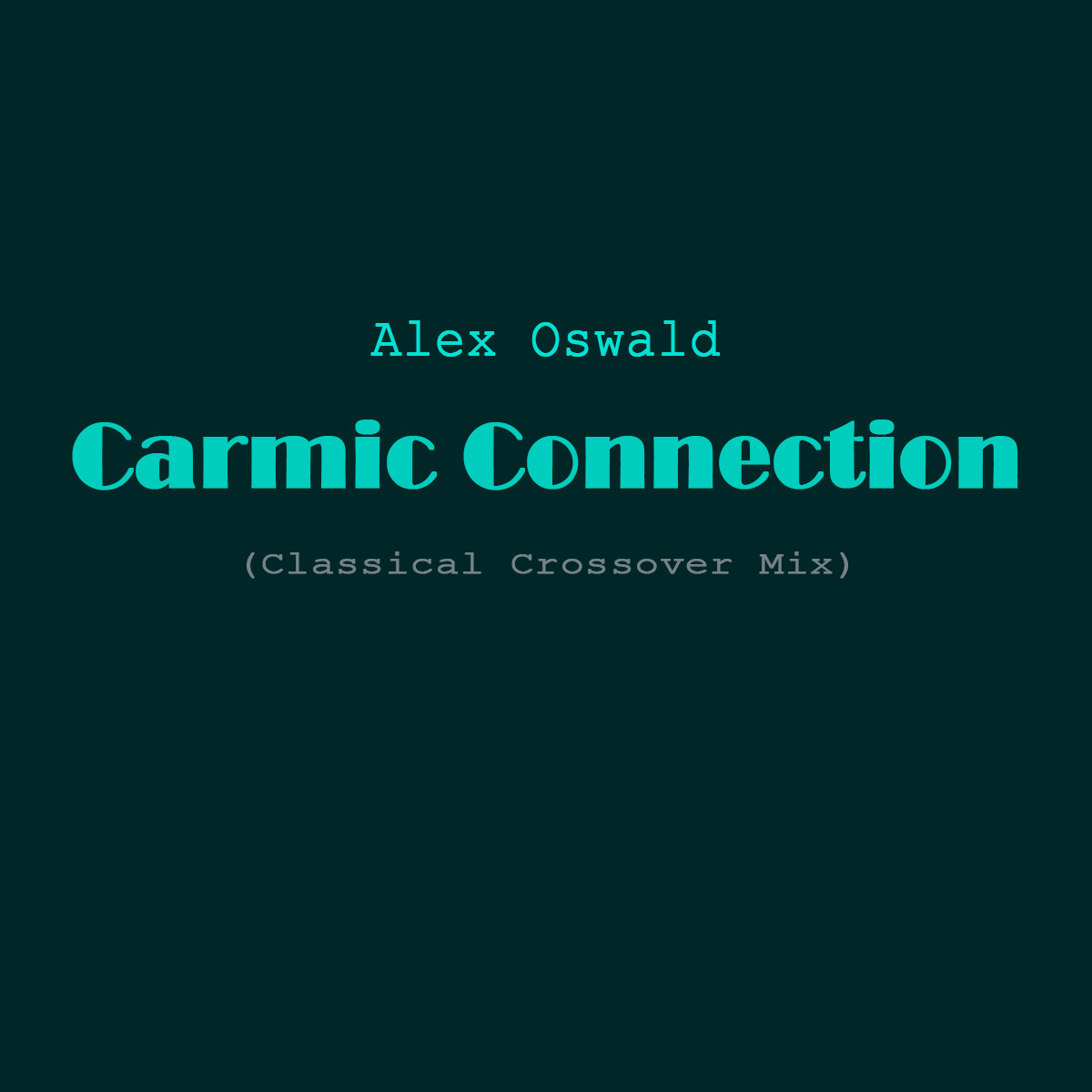 Alex Oswald - Carmic Connection (Classical Crossover Mix)