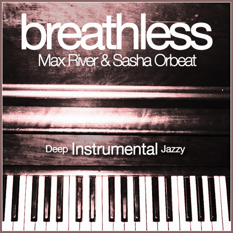 Max River & Sasha Orbeat - Breathless (CD1)