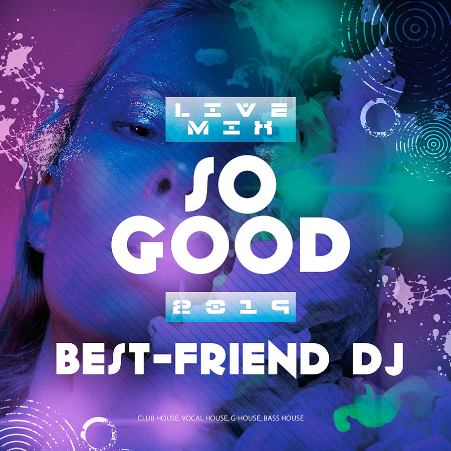 Best–Friend DJ - So Good 2019 [Live Mix] episode artwork