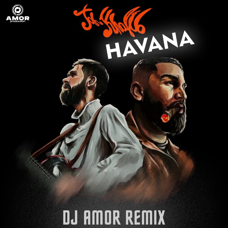Jah Khalib - Havana (Dj Amor Remix) – AMOR