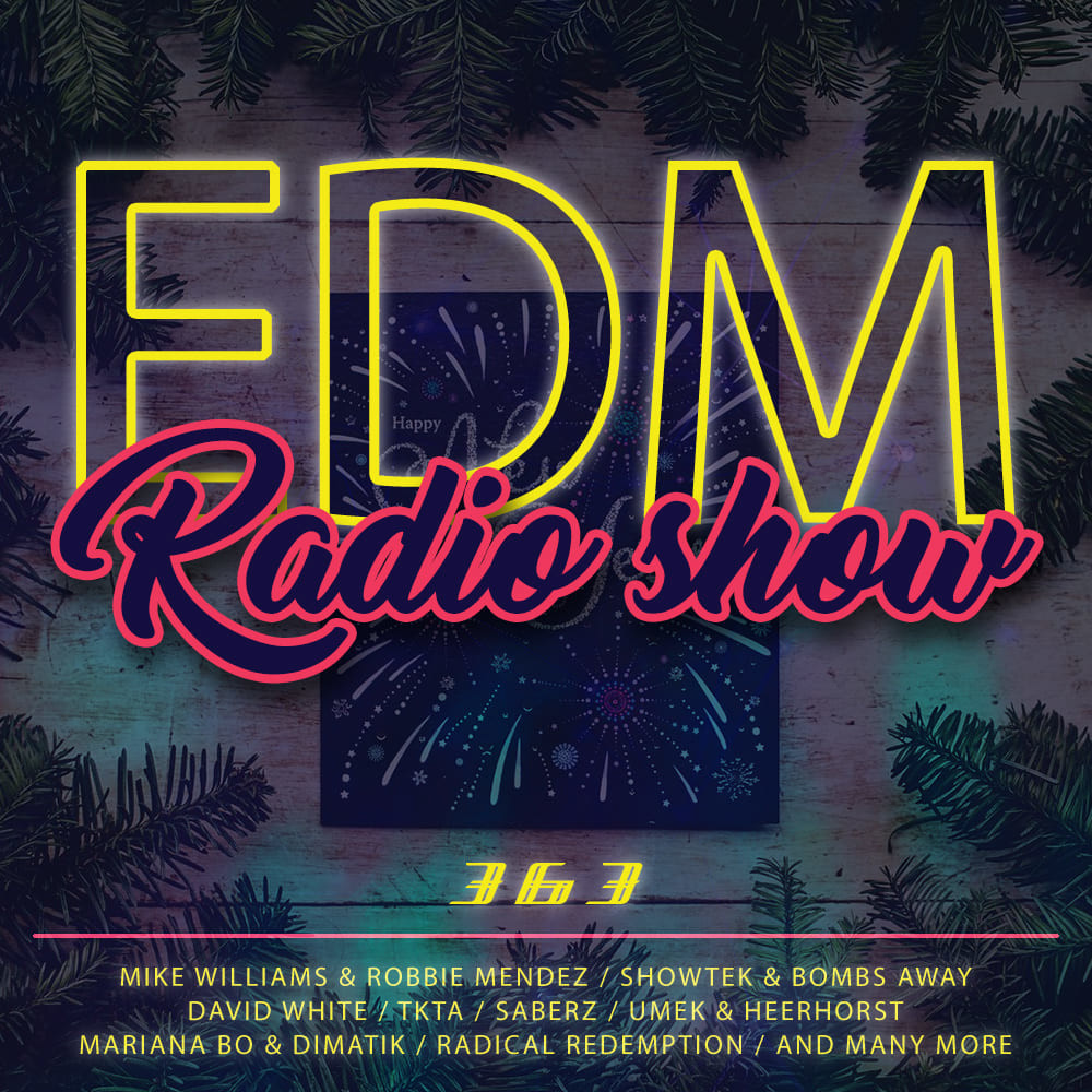 EDM Radio Show #363