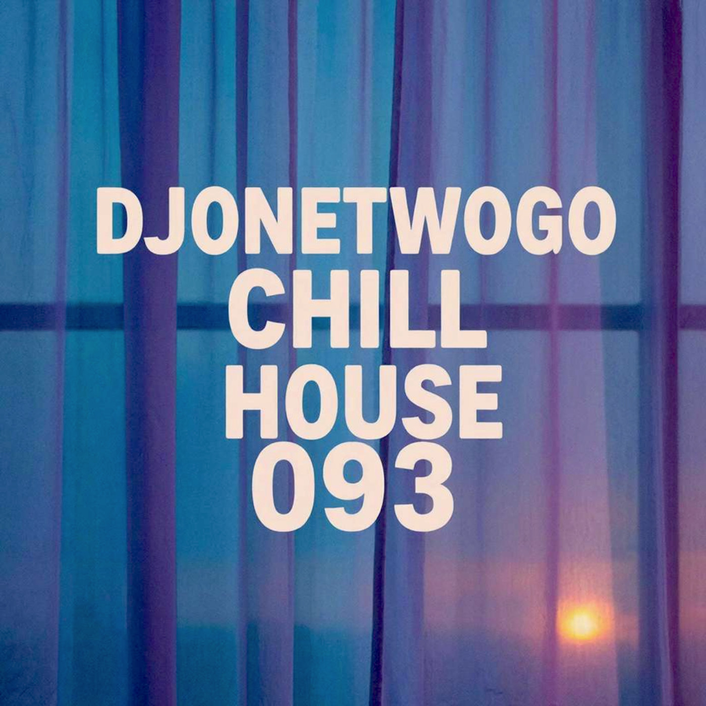 djonetwogo - Chill House 093 episode artwork