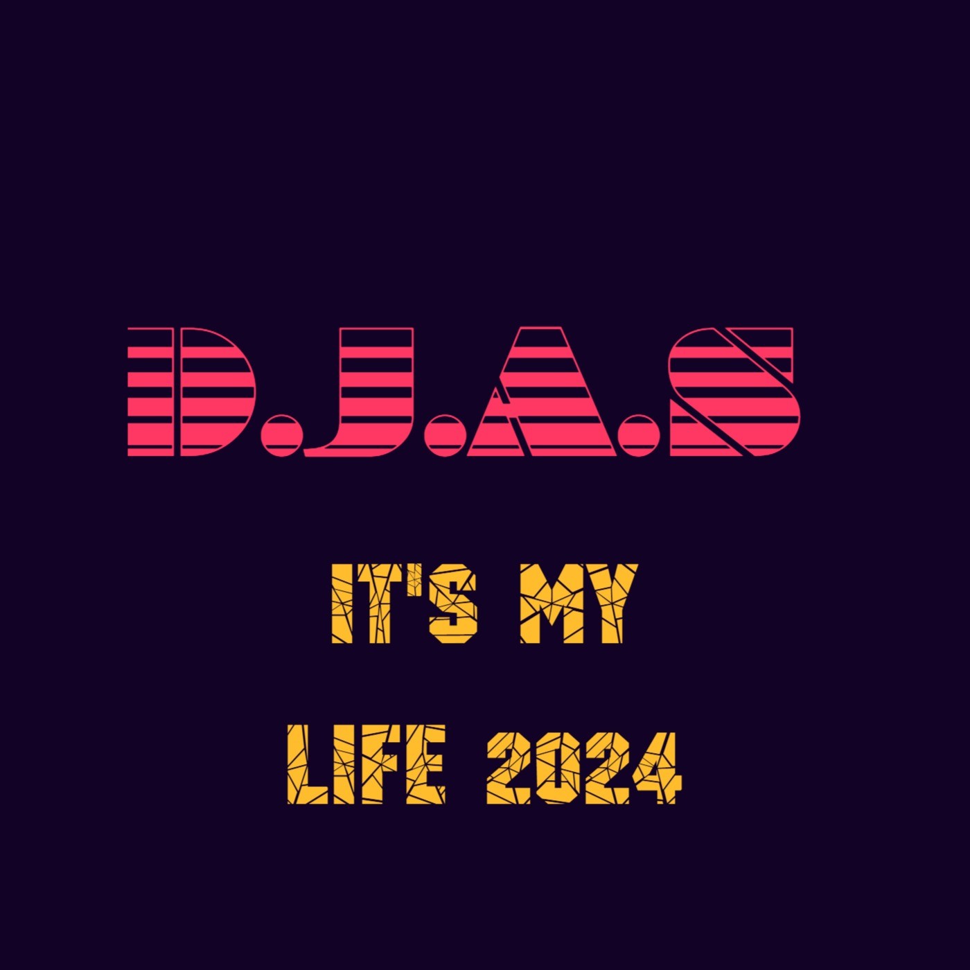 D.J.A.S - It's my life 2024