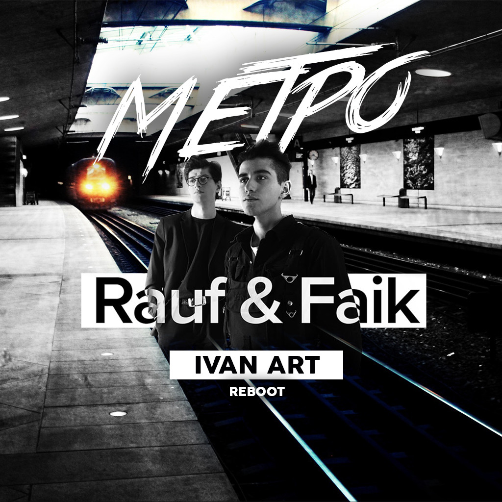 Rauf & Faik - Метро (Ivan ART Reboot) episode artwork