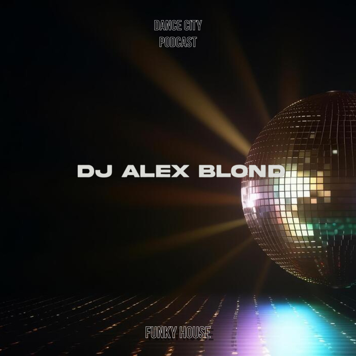 Alex Blond - Dance City Podcast #64 episode artwork