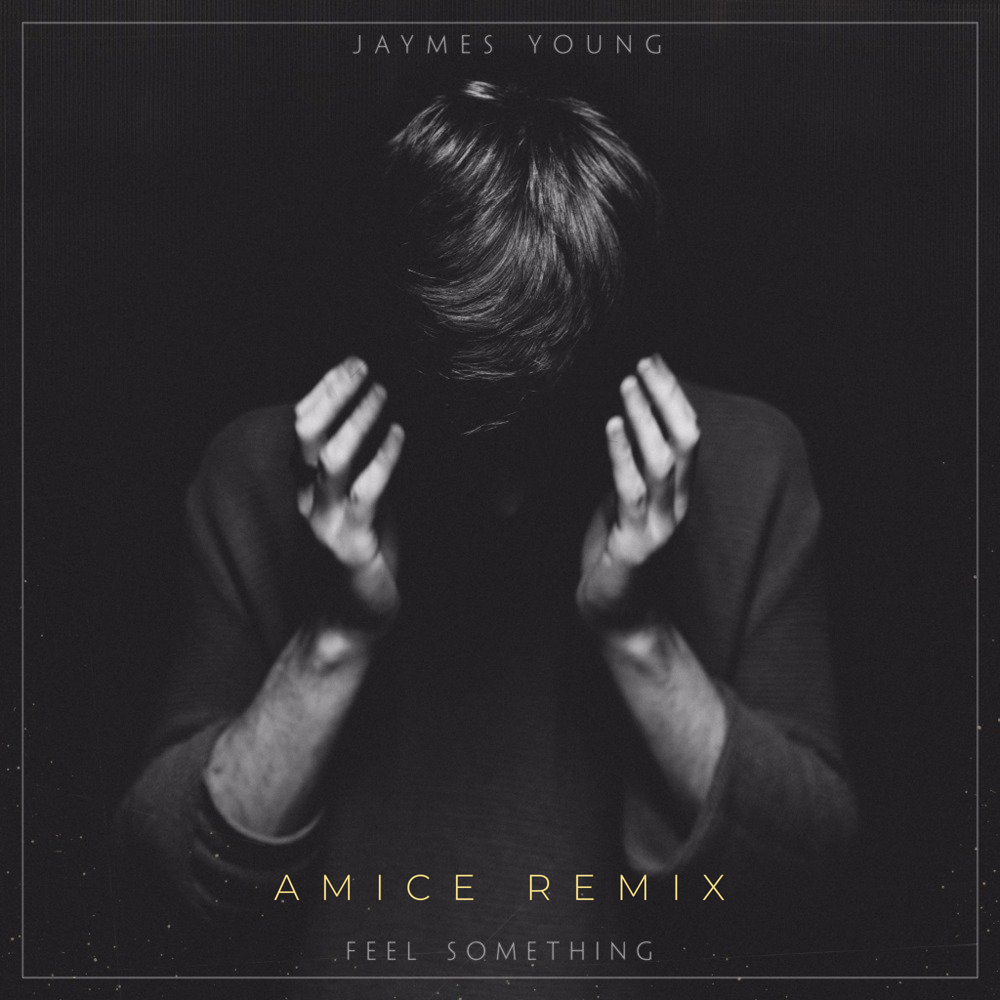 Jaymes Young - Infinity (Amice Remix) – DJ AMICE