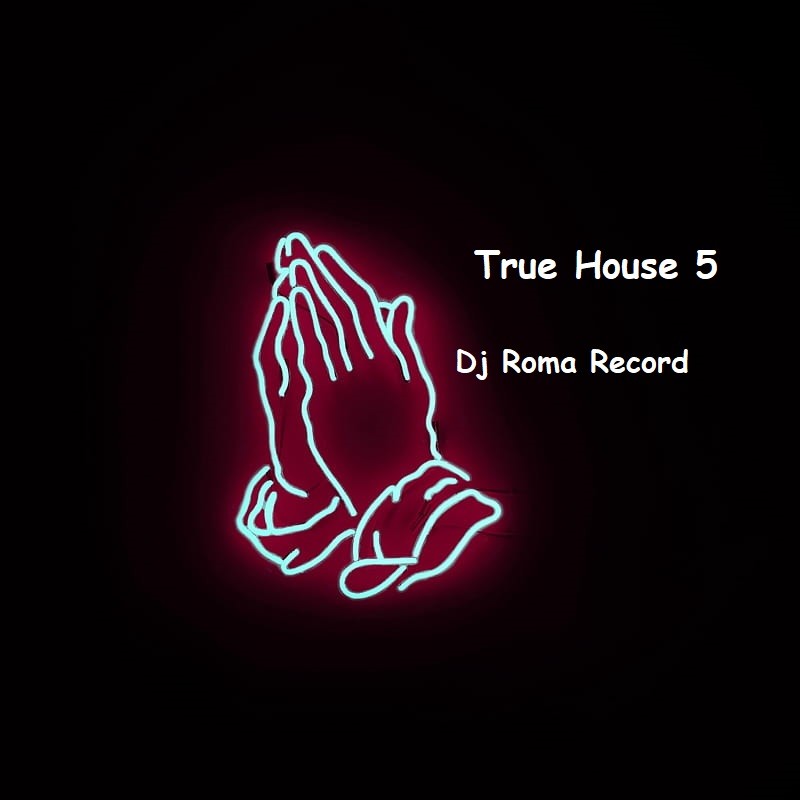 Dj Roma Record - True House 5 episode artwork