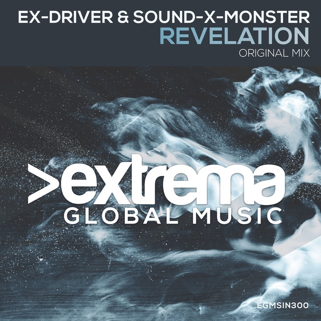 Ex-Driver & Sound-X-Monster - Revelation (Original Mix) [Extrema Global Music] episode artwork