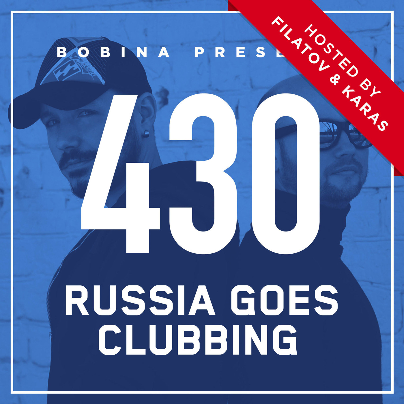 Bobina - Nr. 430 Russia Goes Clubbing [Hosted by Filatov & Karas]
