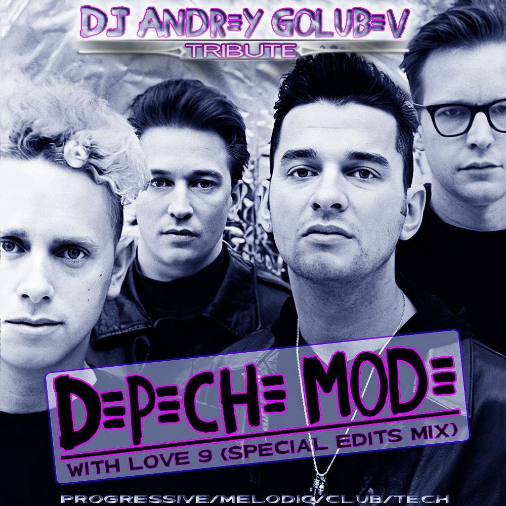 DJ Andrey Golubev - To Depeche Mode with love part 9 (special dj edits mix)