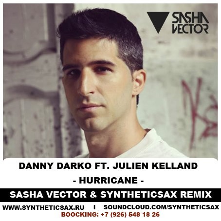 Danny Darko ft Julien Kelland - Hurricane (Sasha Vector & Syntheticsax Remix)