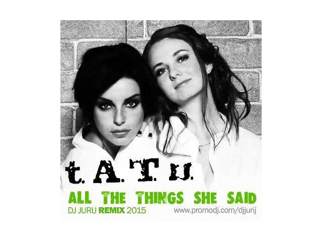 All the things she said. Песня all the things she said. T.A.T.U. 2015. All the things she said обложка. All the things she said тату.