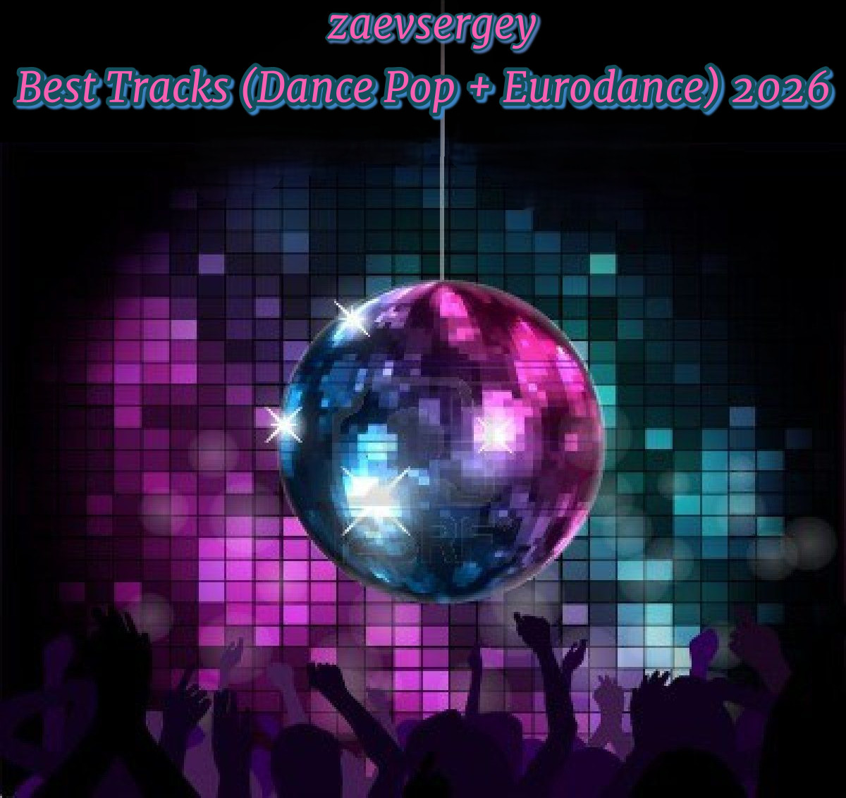 zaevsergey Best Tracks (Dance Pop + Eurodance) 2026 #1 episode artwork