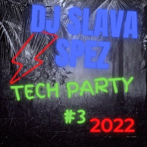 DJ SlavaSpez - Tech Party #3 2022