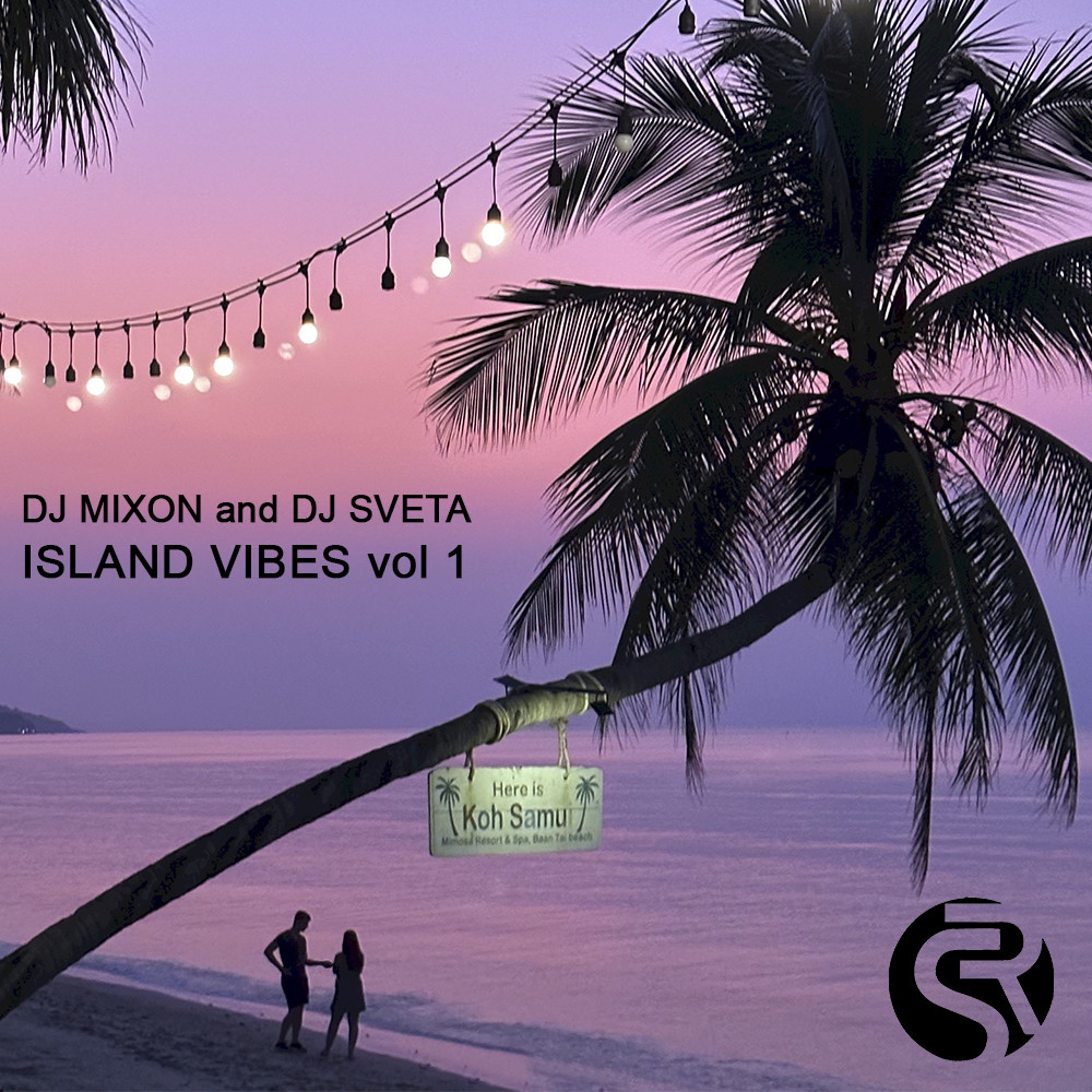 Dj Mixon and Dj Sveta - Island Vibes vol 1 (2023)