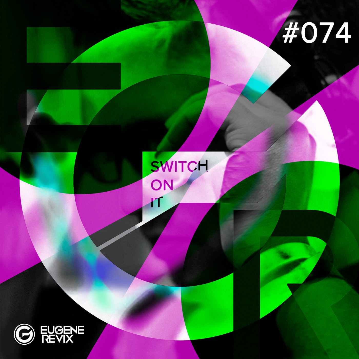 Eugene Revix - Switch On It #74