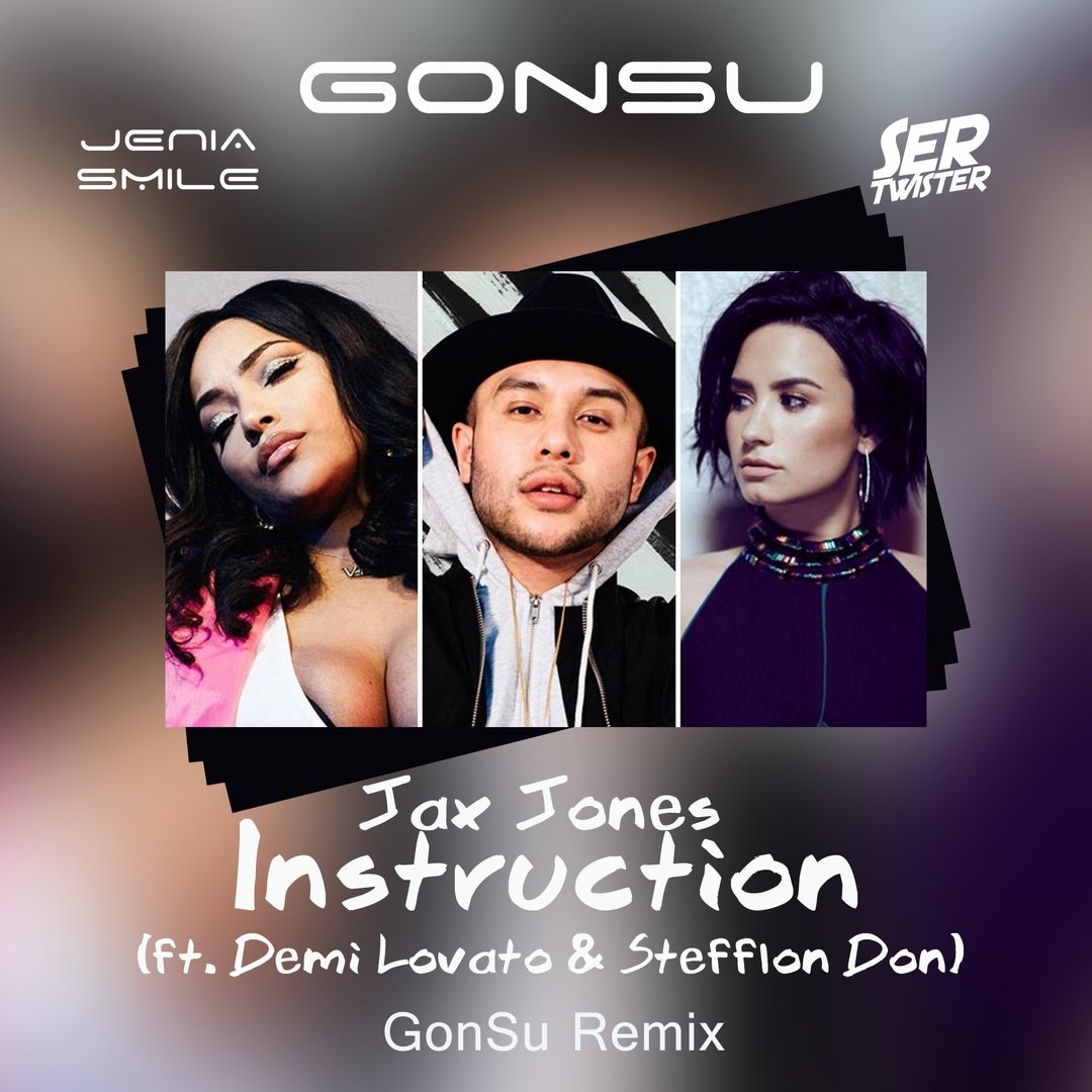 Jax jones feat. GONSU. Jax Jones feat. Demi Lovato Stefflon don instruction. Jax Jones feat. Фото. Remix Jones instruction.