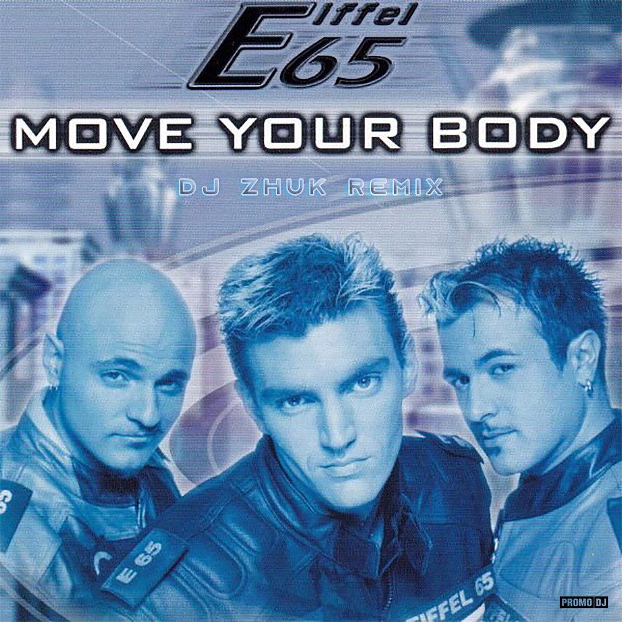 Eiffel 65 move your body. Eiffel 65 move your body ноты. Eiffel 65 move your body альбом. Eiffel 65 - blue администратор группы. Джеффри джей eiffel 65.