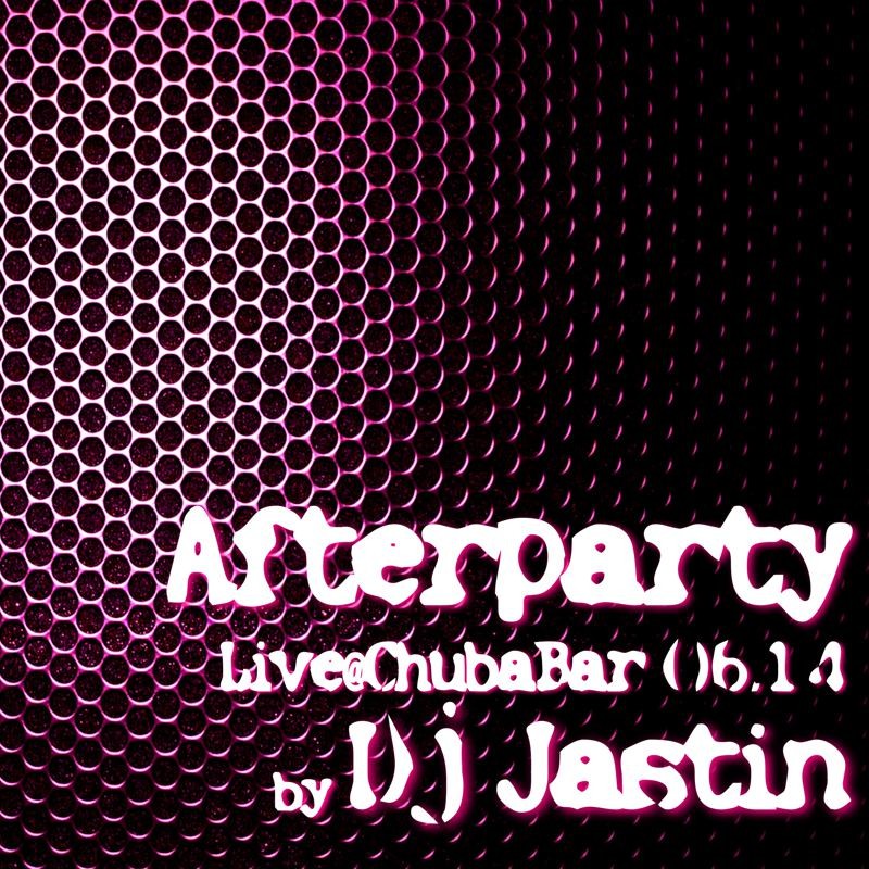 Dj Jastin - Afterparty@ChubaBar 06.14 episode artwork