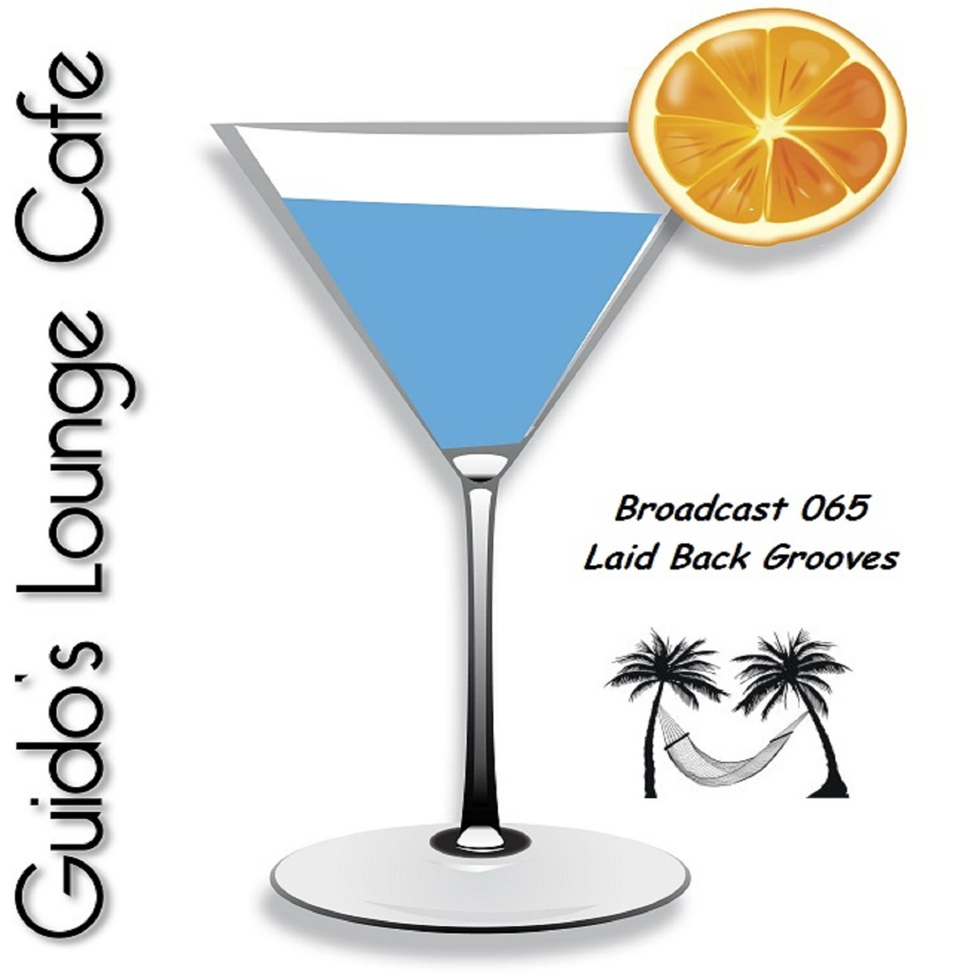 Guido's Lounge Cafe Broadcast 065 Laid Back Grooves #65 episode artwork