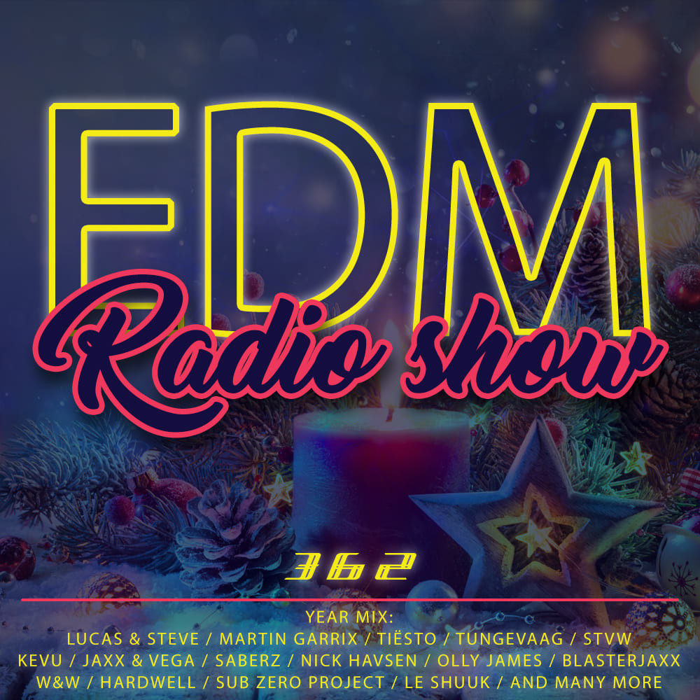 EDM Radio Show (YEAR MIX 2023) #362