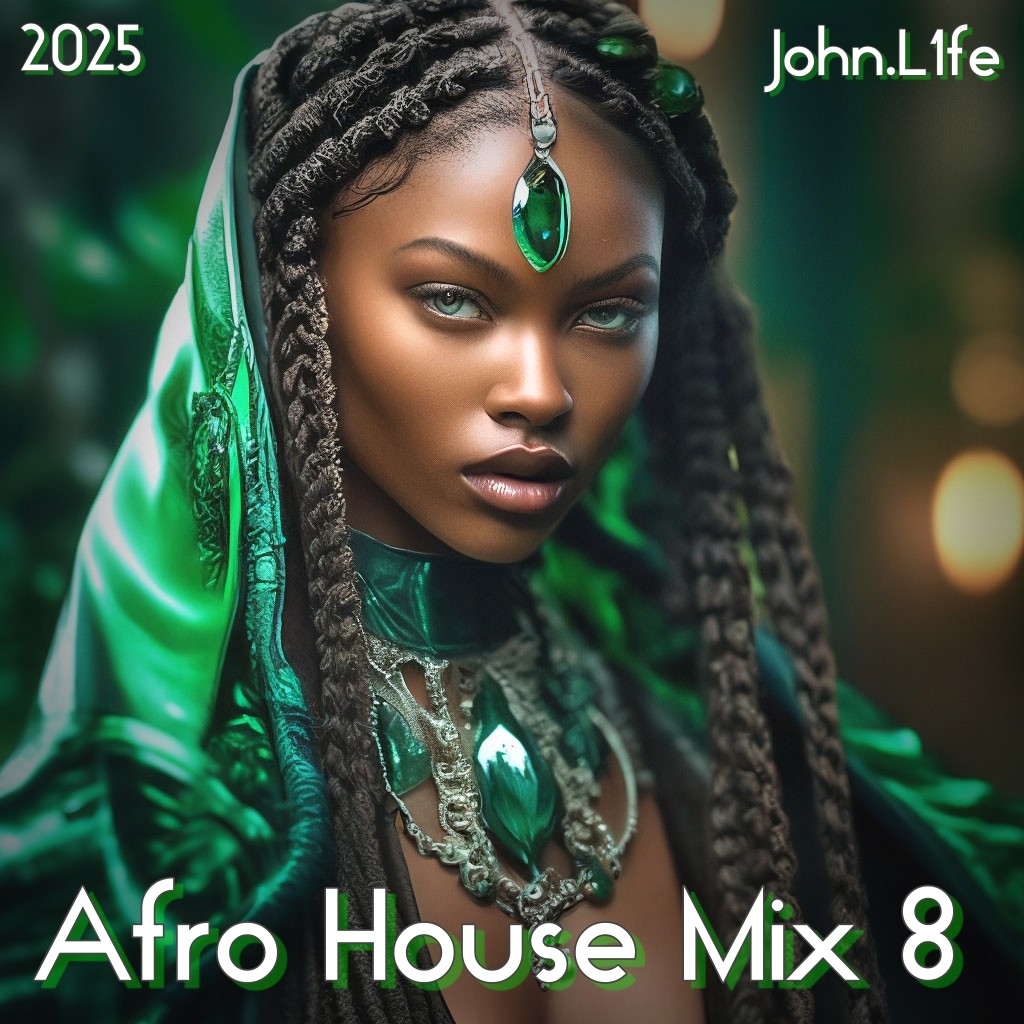 John.L1fe - Afro House Mix 8 (2025)