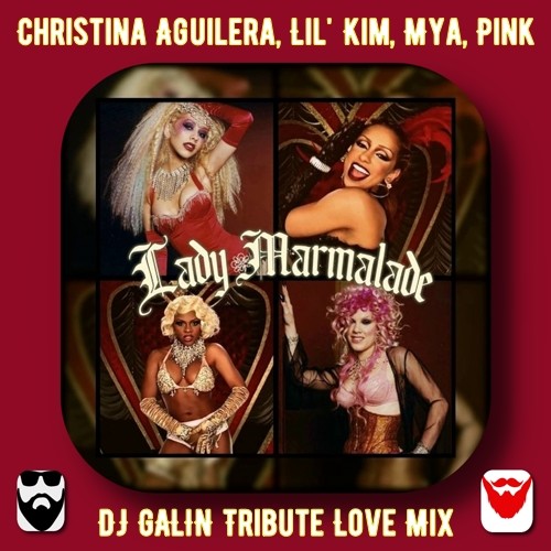 Christina Aguilera, Lil' Kim, Mya, P!nk - Lady Marmalade (DJ GALIN Tribute Love Radio Mix) episode artwork