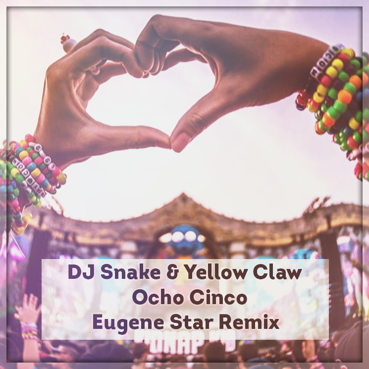 Dj Snake Yellow Claw Ocho Cinco Eugene Star Remix Extended Eugene Star promodj