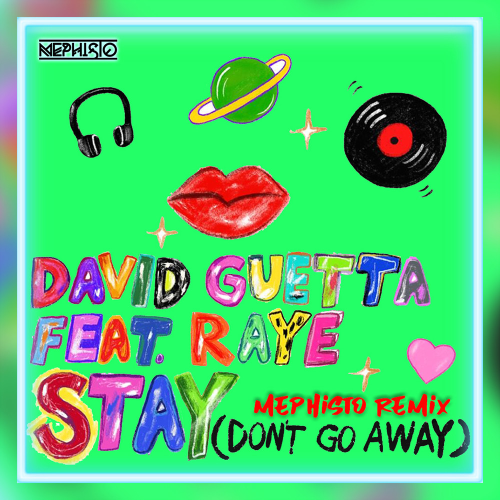 David Guetta feat Raye - Stay (Don't Go Away)(Mephisto Radio Remix)