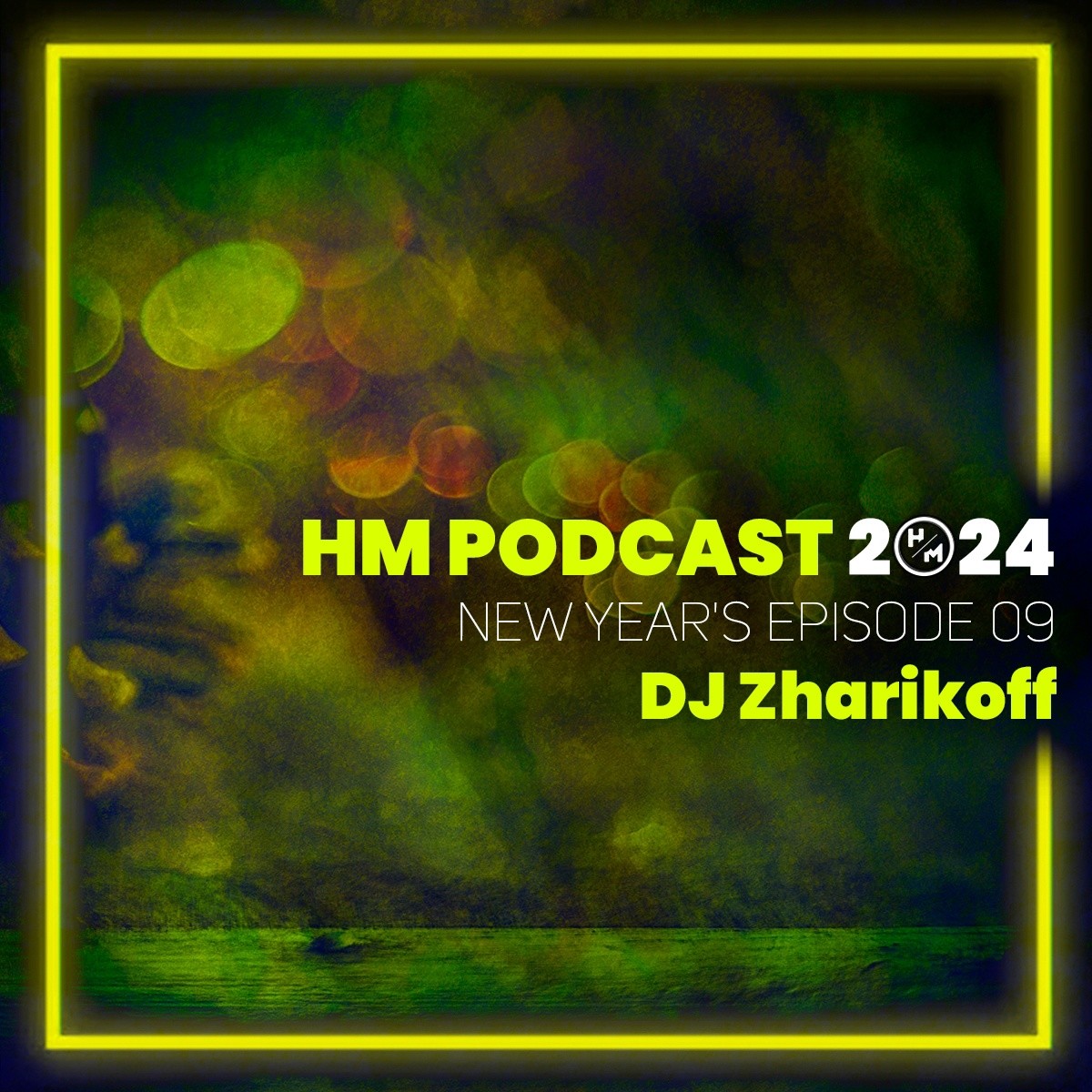 DJ Zharikoff - HM Podcast 2024 | New Year's Episode 09