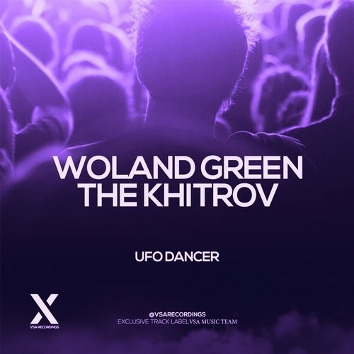 Woland Green & The Khitrov – UFO DANCER (The Khitrov Edit)