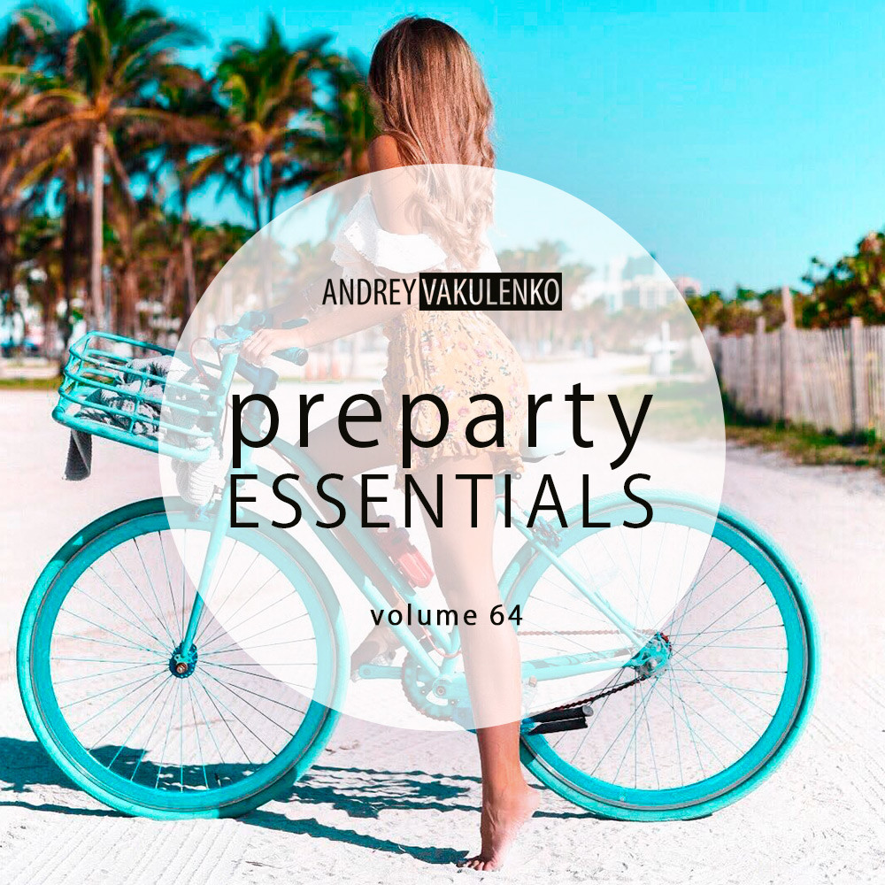 Andrey Vakulenko - Preparty Essentials 64 episode artwork