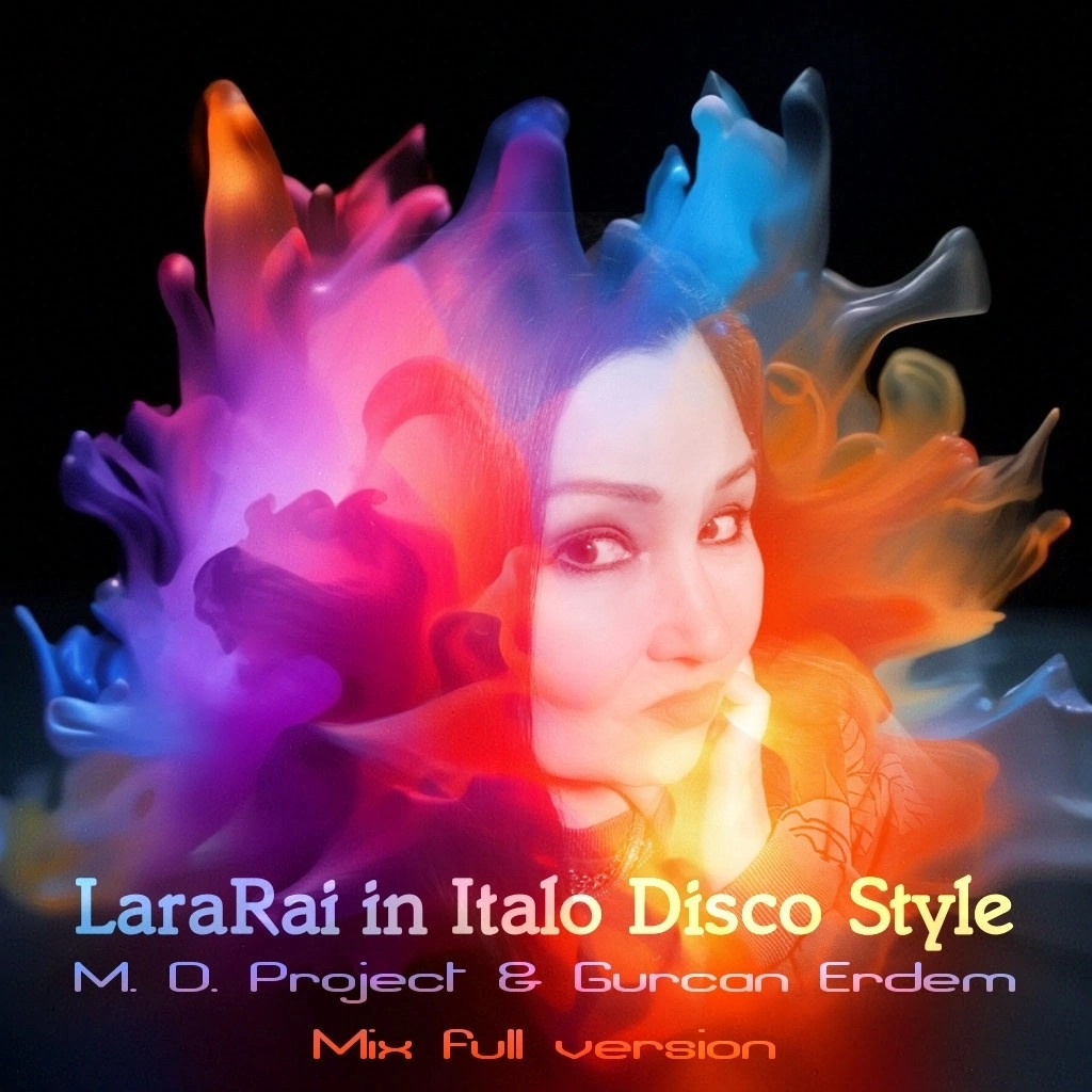 LaraRai in Italo Disco style(M.D.Project & Gurcan Erdem mix full version) episode artwork