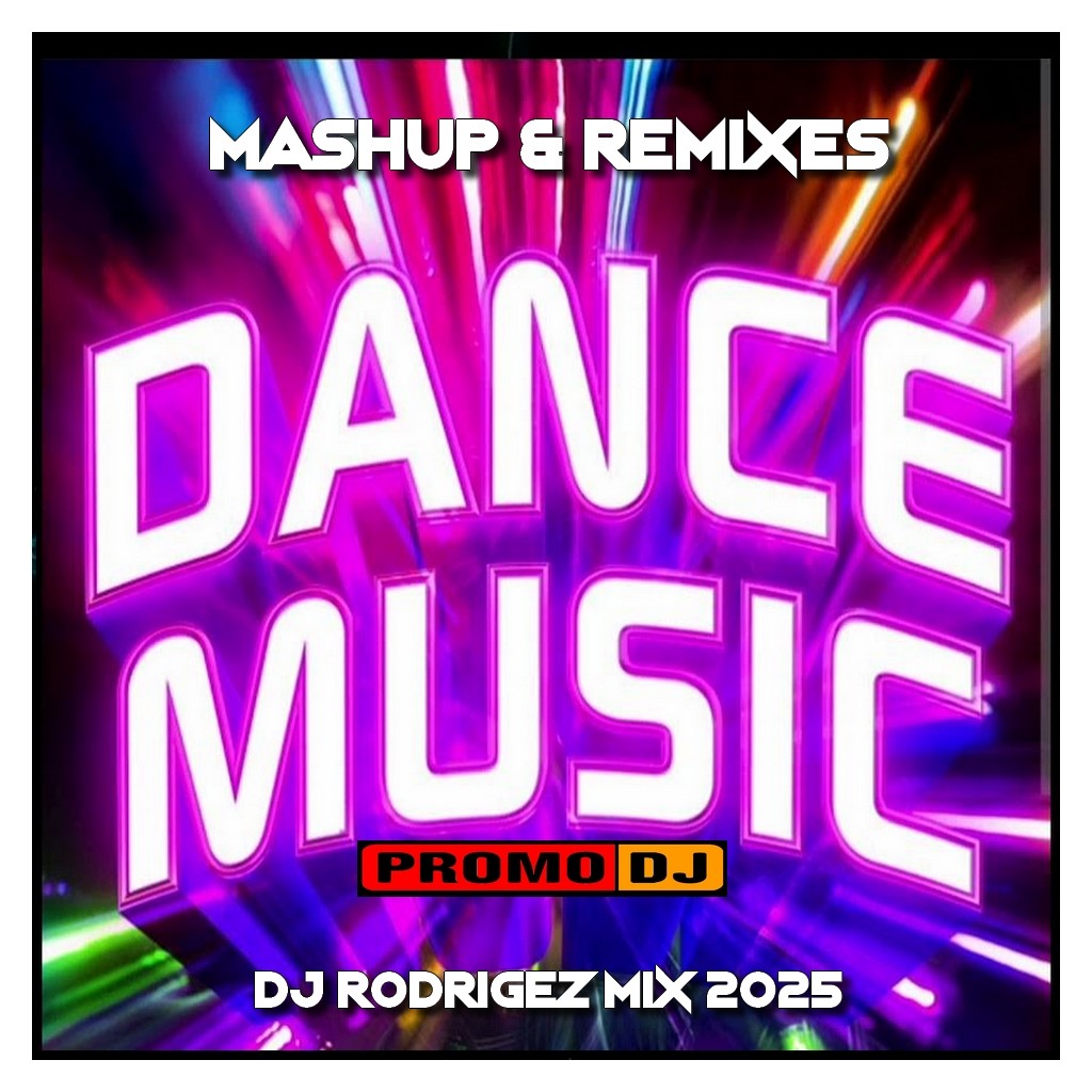 Mashup & Remixes dance music - DJ Rodrigez mix 2025 episode artwork