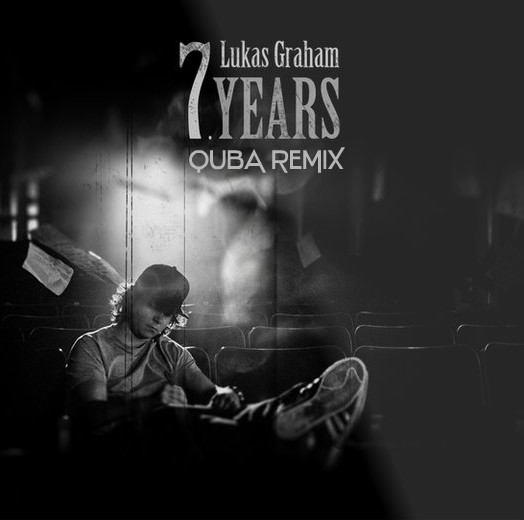 Lukas Graham - 7 Years (Quba Remix)