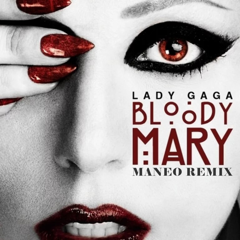 Lady Gaga Bloody Mary (MANEO Remix) [Radio Edit] v.3 MANEO