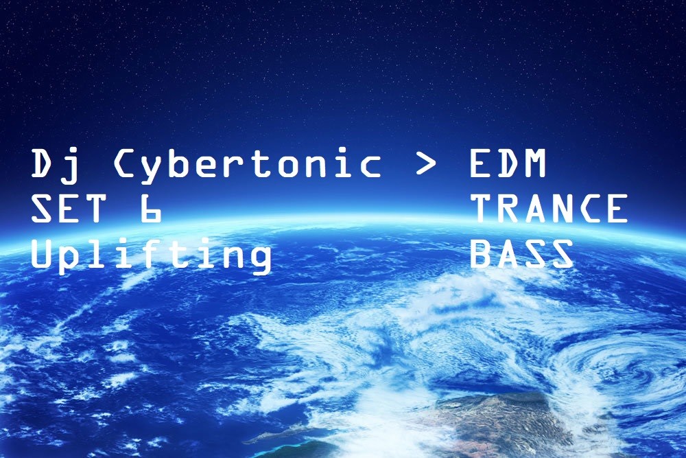 Dj Cybertonic - EDM/TRANCE/BASS - SET 6 (Uplifting) episode artwork