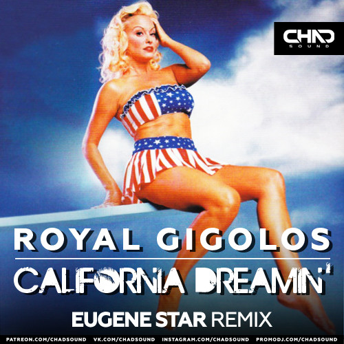 Royal Gigolos - California Dreamin' (Eugene Star Radio Edit) episode artwork