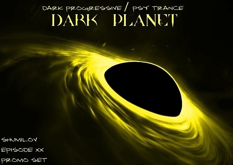 Shumilov - Dark Planet Episode XX [Promo Set] episode artwork