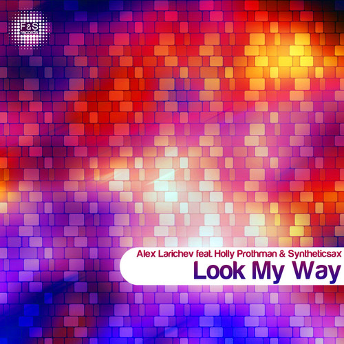 Alex Larichev feat. Holly Prothman & Syntheticsax - Look My Way (Radio Edit) episode artwork