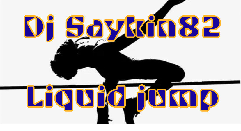 Dj Saykin82 Liquid jump