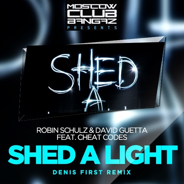 Robin Schulz David Guetta feat. Cheat Codes Shed A Light (Denis First