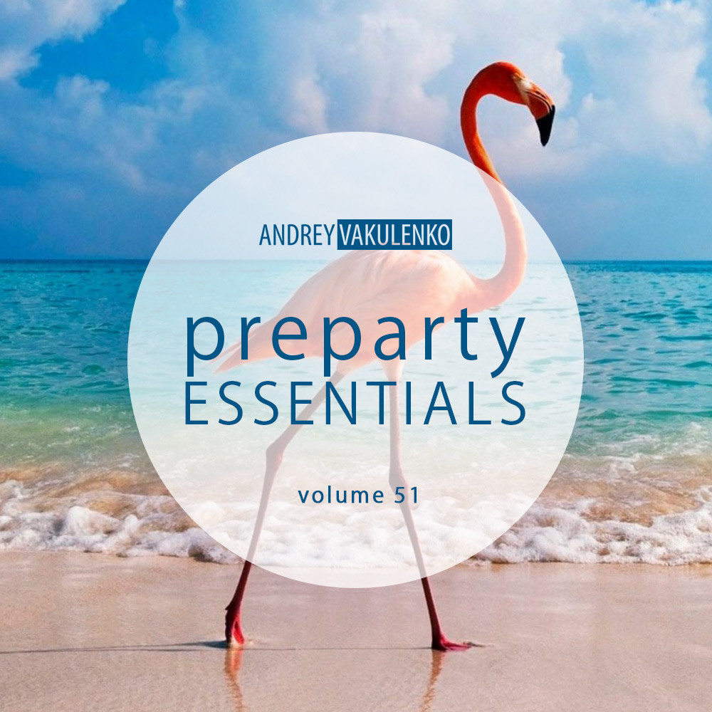 Andrey Vakulenko - Preparty Essentials 51 episode artwork