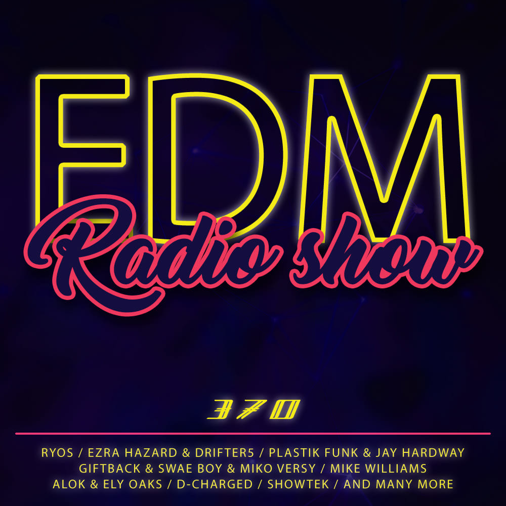 EDM Radio Show #370