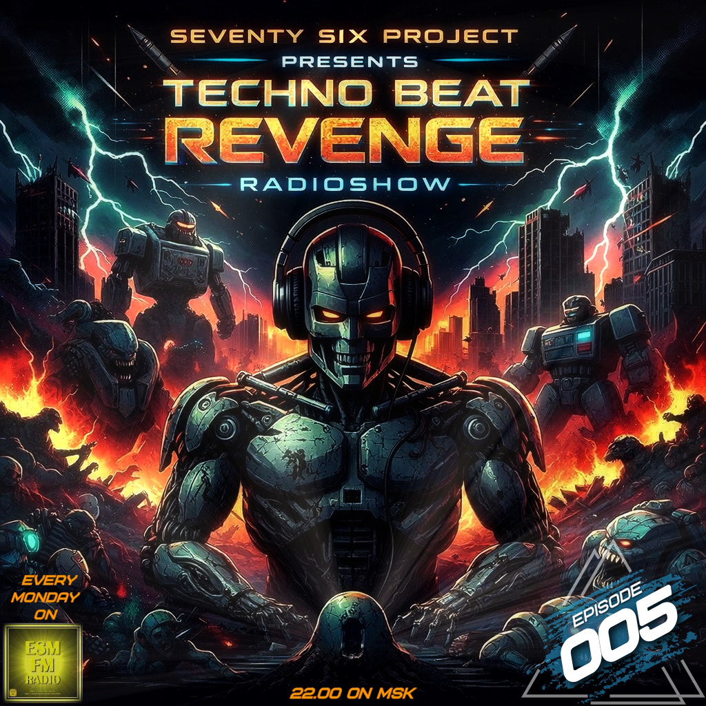 Seventy Six Project - Techno Beat Revenge #005 (06.04.2026) [Eternal Sun Music / ESM-FM] #5 episode artwork